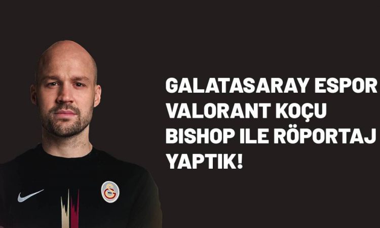 Galatasaray Espor VALORANT Koçu bishop ile Röportaj Yaptık!