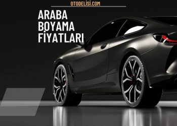 Komple Araba Boyama Fiyatları 2023 İçin Merak Edilenler!