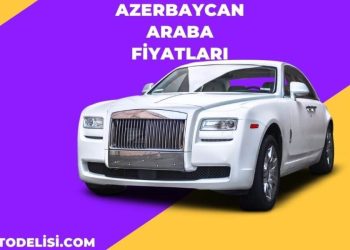 Azerbaycan Araba Fiyatları 2023 Yılı Satış Siteleri!