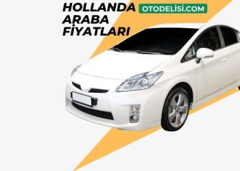 2023 Hollanda Araba Fiyatları Sıfır ve 2. El Araç Piyasası