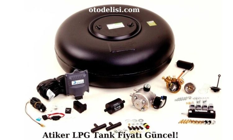 Atiker LPG Tank Fiyatı ve Tüyoları İle Tasarruflu Ulaşım!