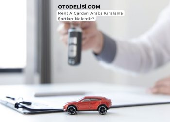 Araba Kiralama Şartları ve Kiralama İçin 5 Temel Koşul!