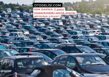 7 emin otopark satılık araçları 700 bin adet satılacak!