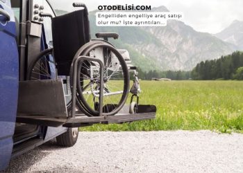 Engelliden engelliye araç satışı olur mu? İzlenecek 4 aşama!