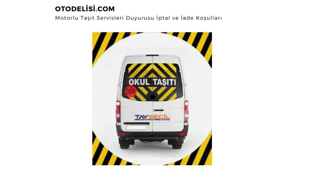 motorlu tasit servisleri duyurusu iptal ve iade kosullari otodelisi.com 2023 11 21T012357.589