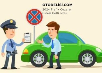 Trafik Cezaları 2024 Listesi Yenilendi!